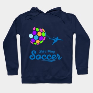 Let's play Soccer! Hoodie